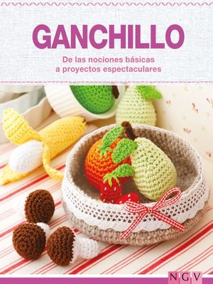 cover image of Ganchillo--De las nociones básicas a proyectos espectaculares